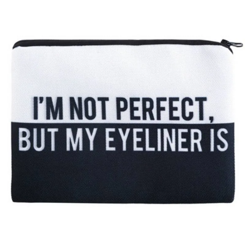 I'm not Perfect But My Eyeliner Is Make Up Cosmetic Bag With Sayings